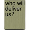 Who Will Deliver Us? door Paul F.M. Zahl