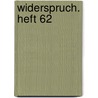Widerspruch. Heft 62 by Michèle Amacker