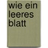 Wie ein leeres Blatt