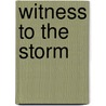 Witness to the Storm by Werner T. Angress