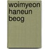 Woimyeon Haneun Beog
