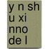 Y N Sh U Xi Nno De L