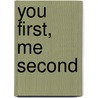 You First, Me Second by Pamela Erickson