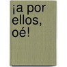 ¡A por ellos, oé! door Karin Mühlbacher