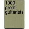 1000 Great Guitarists door Hugh Gregory