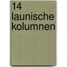 14 launische Kolumnen by Gasher G. 14