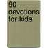 90 Devotions for Kids