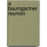 A Baumgartner Reunion door Selena Kitt