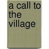 A Call To The Village door Wana L. Duhart