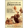 A Century Of Dishonor by Julius H. Seelye