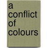 A Conflict of Colours door Paul Harvey Jackson