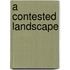 A Contested Landscape