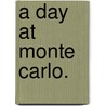A Day at Monte Carlo. door William John Alexander Stamer