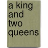 A King and Two Queens by Roger McIntyre