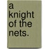 A Knight of the Nets.