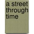 A Street Through Time