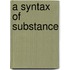 A Syntax of Substance
