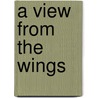 A View from the Wings door Colin Cruddas
