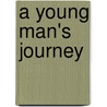 A Young Man's Journey door Floyd Godfrey Mapc