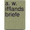 A. W. Ifflands Briefe door Wilhelm Iffland August