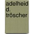 Adelheid D. Tröscher