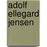 Adolf Ellegard Jensen by Jesse Russell