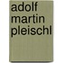 Adolf Martin Pleischl