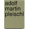 Adolf Martin Pleischl door Jesse Russell