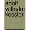 Adolf Wilhelm Kessler door Jesse Russell
