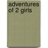 Adventures of 2 Girls by Pamela Ho