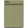 After Cosmopolitanism by Rosi Braidotti