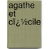 Agathe Et Cï¿½Cile