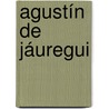Agustín de Jáuregui door Jesse Russell