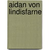 Aidan von Lindisfarne by Jesse Russell