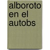 Alboroto En El Autobs door Therese M. Shea