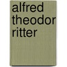 Alfred Theodor Ritter by Jesse Russell
