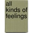 All Kinds of Feelings