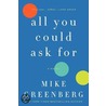All You Could Ask for by Mike Greenberg