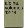 Alpina, Volumes 12-14 door Schweizer Alpenclub