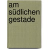 Am südlichen Gestade door Henryk Sienkiewicz