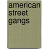 American Street Gangs door Tim Delaney