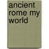 Ancient Rome My World