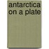 Antarctica on a Plate