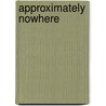 Approximately Nowhere by Michael Hofmann