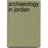 Archaeology in Jordan by Sir Henry Thompson