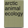Arctic Animal Ecology door Hermann Remmert