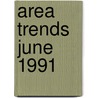 Area Trends June 1991 door U.S. Department of Labor