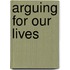 Arguing for Our Lives
