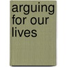 Arguing for Our Lives door Robert Jensen