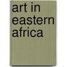 Art In Eastern Africa door Marion Arnold